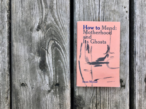 How to Mend: On Motherhood and its Ghosts — Arabic edition