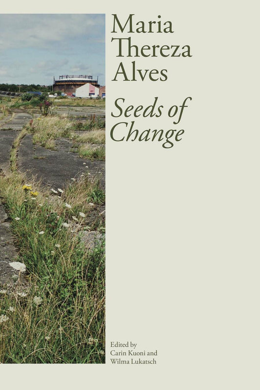 Maria Thereza Alves: Seeds of Change