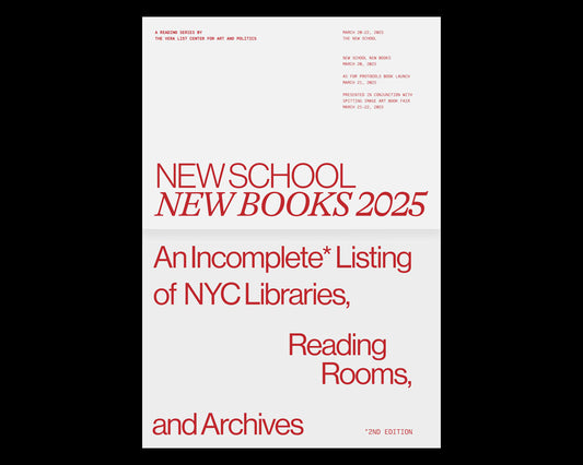 New School New Books 2025 / An Incomplete* Listing of NYC Libraries, Reading Rooms, and Archives