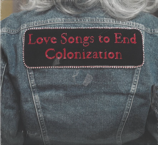 Love Songs to End Colonization (Vinyl Record)