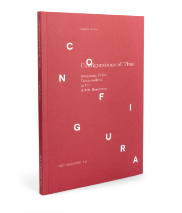 Configurations of Time: Imagining Other Temporalities in the Artist Residency