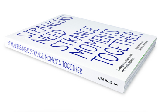 Strangers need strange moments together