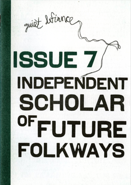 Quiet Defiance: Issue 7 - Independent Scholar of Future Folkways