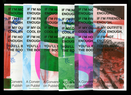IF I’M NICE ENOUGH, IF I’M FRIENDLY ENOUGH, IF MY OUTFIT’S COOL ENOUGH, IF I’M HOT ENOUGH, YOU’LL BUY THE BOOK