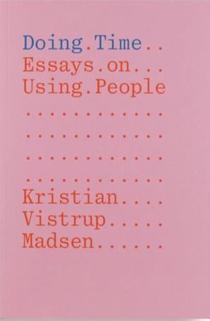 Doing Time: Essays on Using People