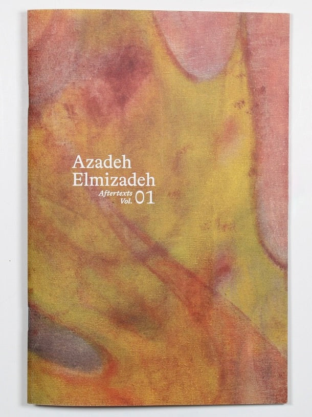 Aftertexts Vol. 01: Azadeh Elmizadeh