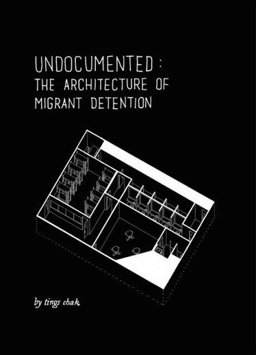 Undocumented: The Architecture of Migrant Detention (Special Edition)