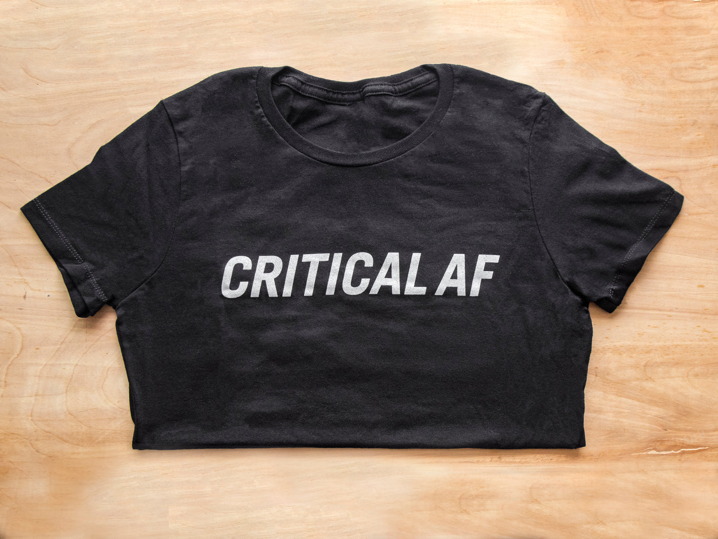 CRITICAL AF Benefit T-Shirt