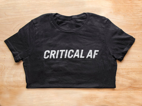 CRITICAL AF Benefit T-Shirt