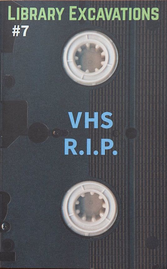 Library Excavations #7 VHS R.I.P